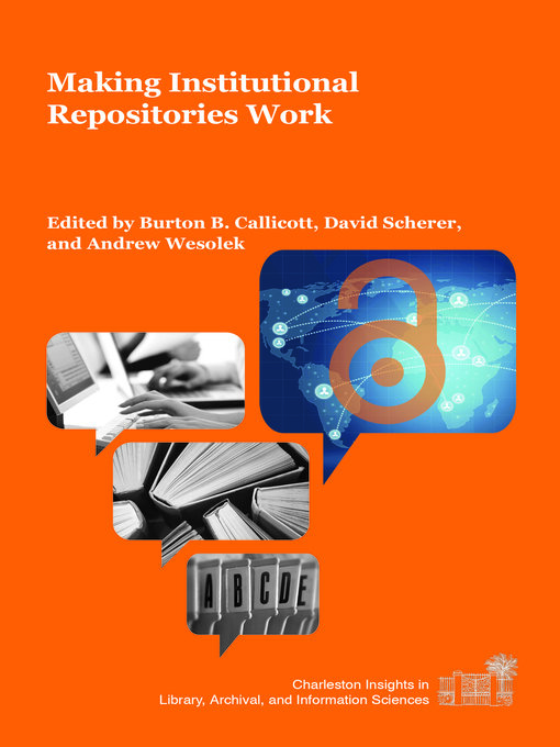 Title details for Making Institutional Repositories Work by Burton B. Callicott - Available
